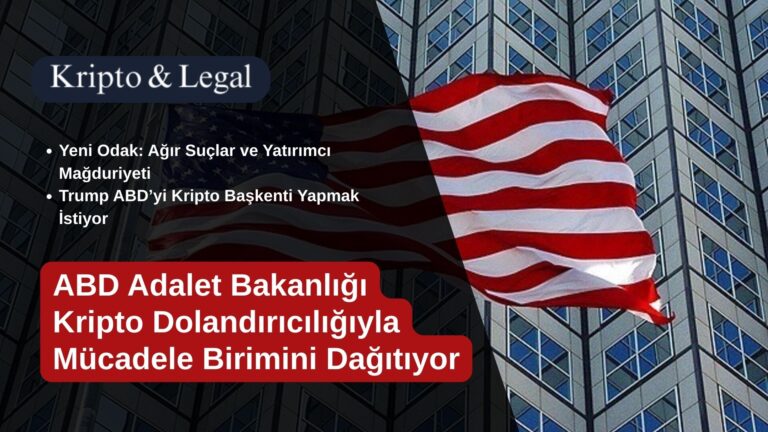ABD Adalet Bakanlığı Kripto Dolandırıcılığıyla Mücadele Birimini Dağıtıyor