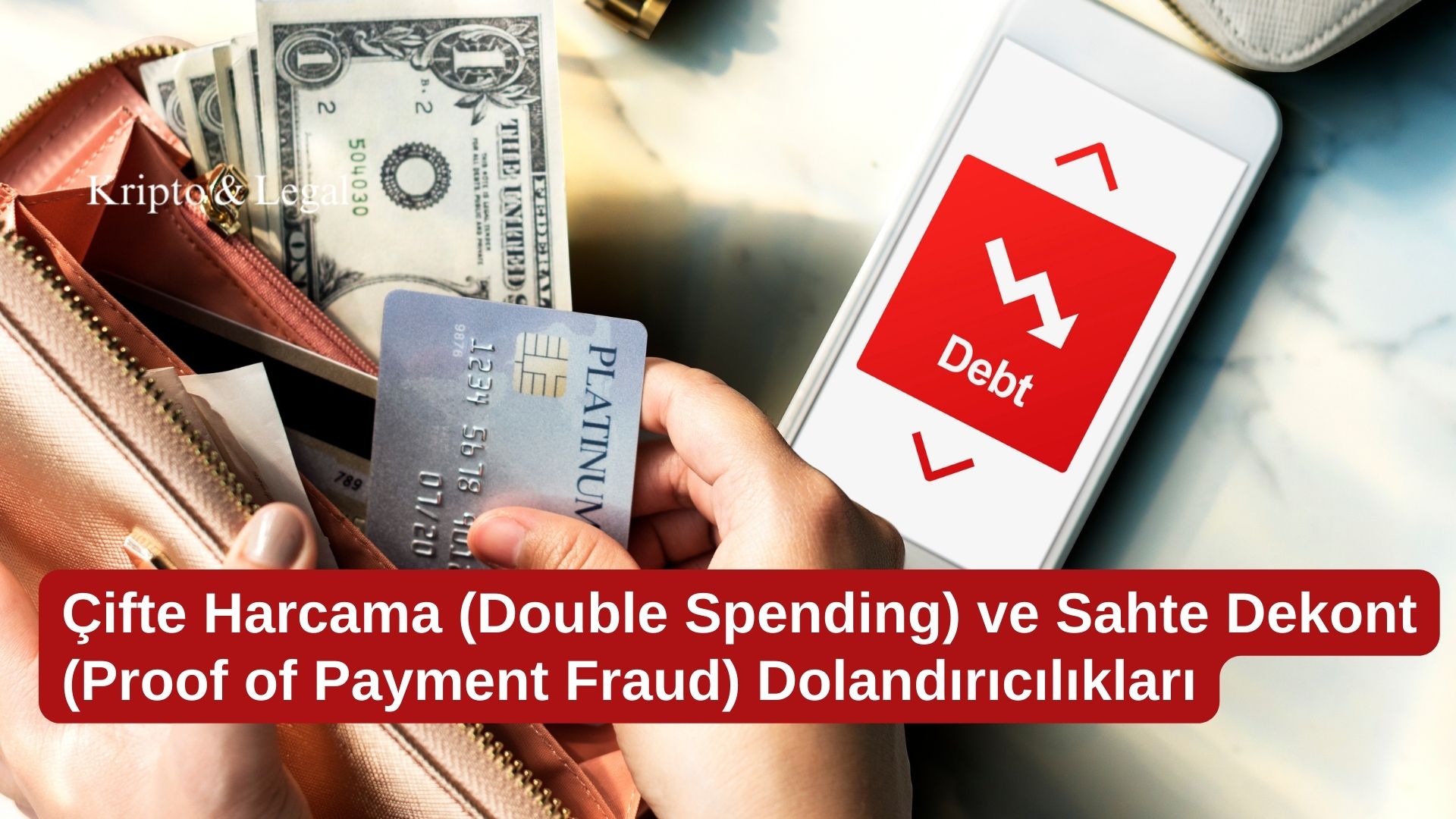 Çifte Harcama (Double Spending) ve Sahte Dekont (Proof of Payment Fraud) Dolandırıcılıkları