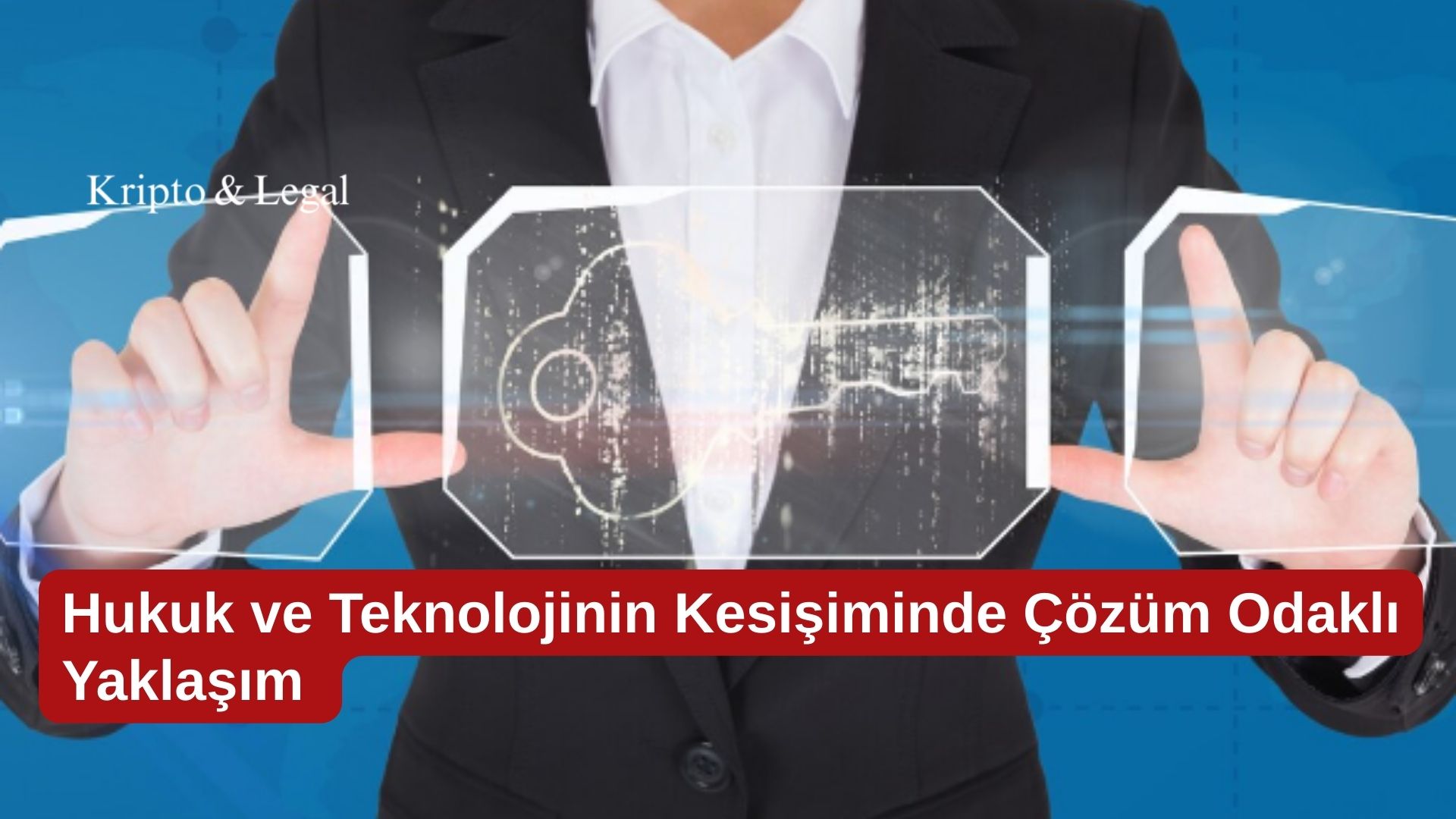 Hukuk ve Teknolojinin Kesişiminde Çözüm Odaklı Yaklaşım 