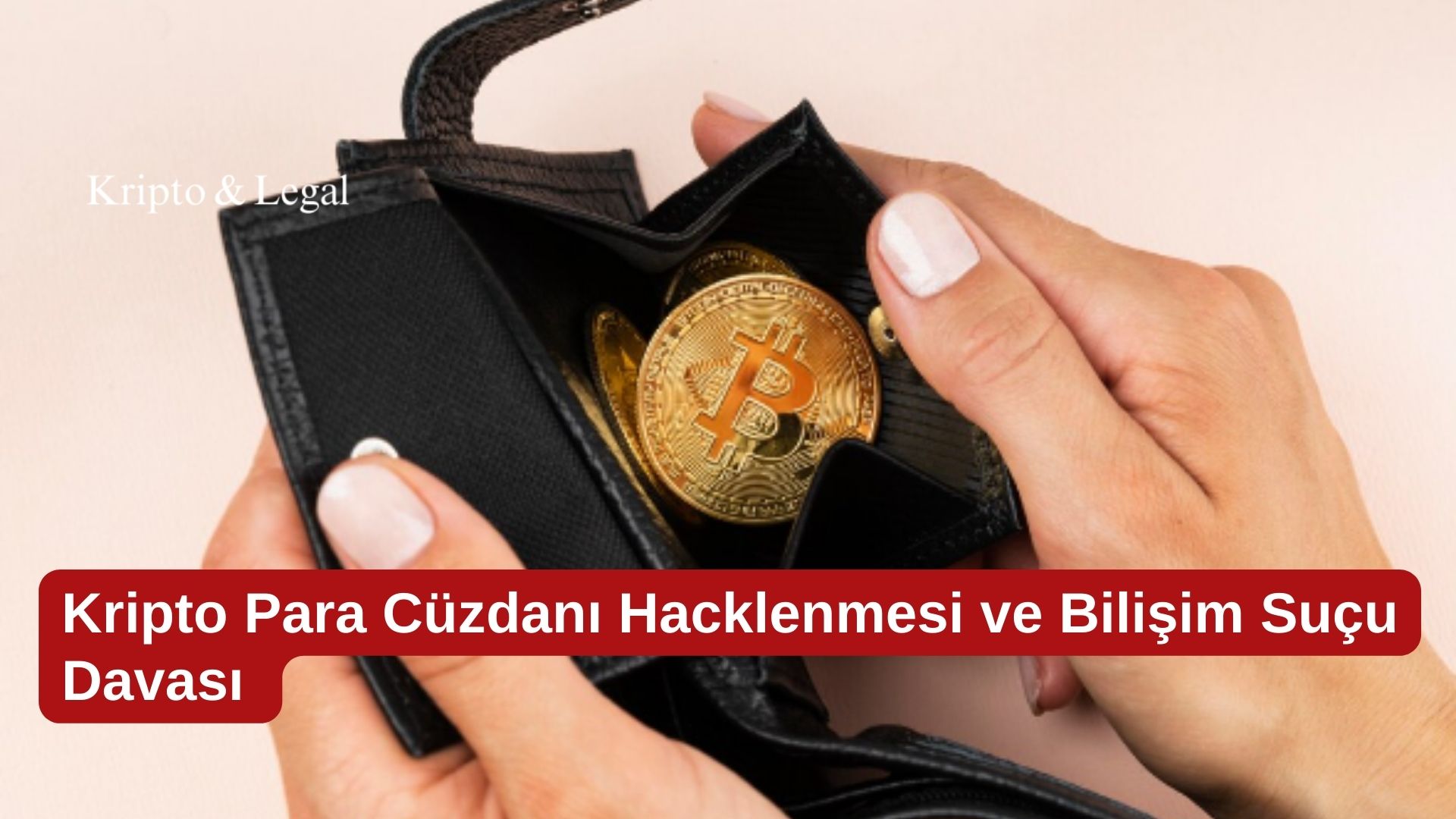 Kripto Para Cüzdanı Hacklenmesi ve Bilişim Suçu Davası 
