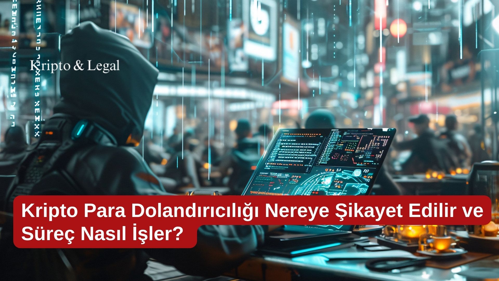 Kripto Para Dolandırıcılığı Nereye Şikayet Edilir ve Süreç Nasıl İşler 