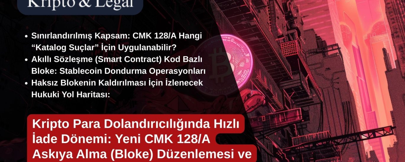 Kripto Para Dolandırıcılığında Hızlı İade Dönemi Yeni CMK 128A Askıya Alma (Bloke) Düzenlemesi ve Kapsamlı Hukuki Rehber