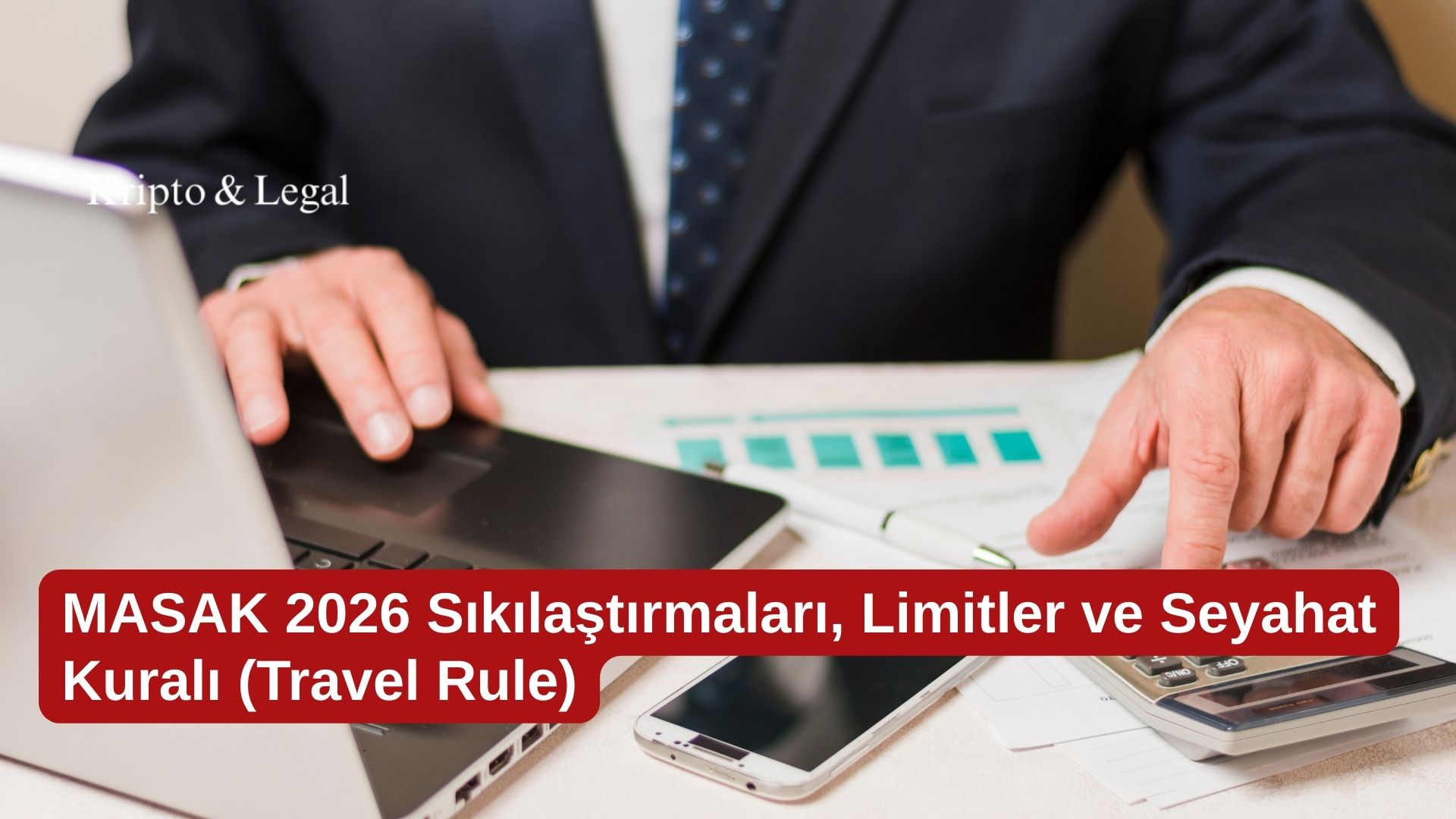 MASAK 2026 Sıkılaştırmaları, Limitler ve Seyahat Kuralı (Travel Rule)