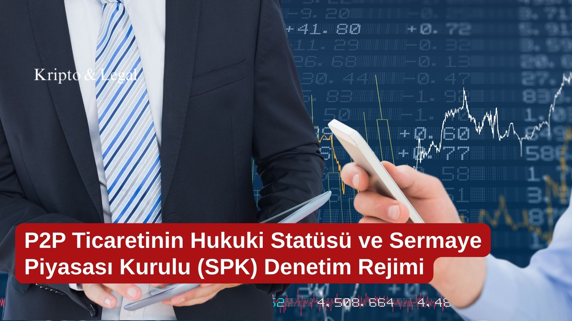 P2P Ticaretinin Hukuki Statüsü ve Sermaye Piyasası Kurulu (SPK) Denetim Rejimi