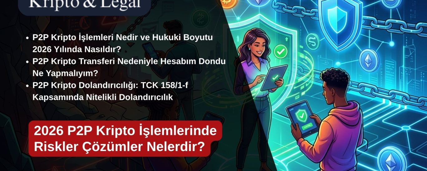 2026 P2P Kripto İşlemlerinde Riskler Çözümler Nelerdir?