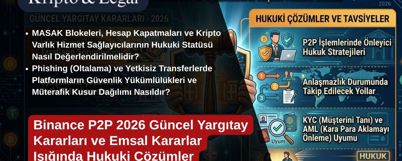 Binance P2P 2026 Güncel Yargıtay Kararları ve Emsal Kararlar Işığında Hukuki Çözümler