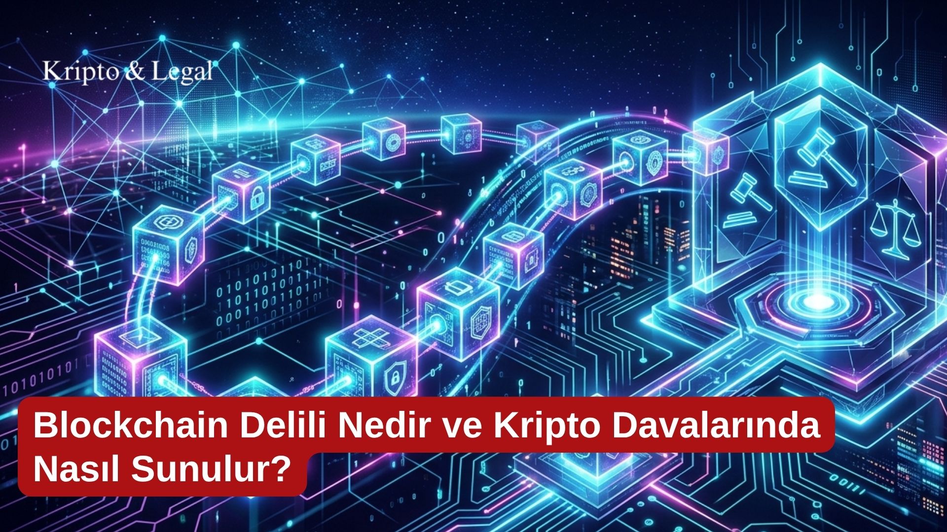 Blockchain Delili Nedir ve Kripto Davalarında Nasıl Sunulur?