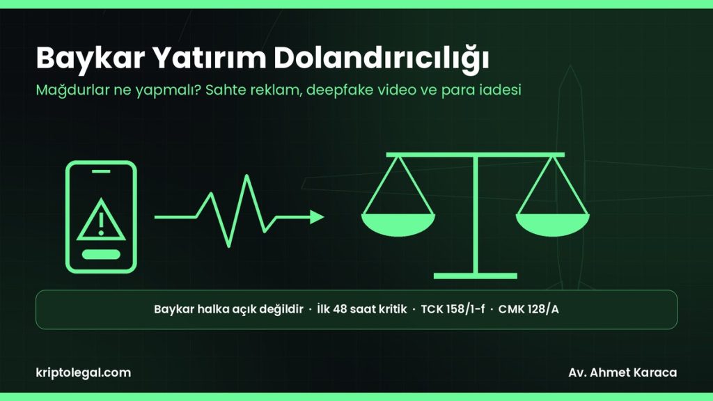 Baykar dolandırıcılığı rehberi: sahte Baykar yatırım reklamı, deepfake video, suç duyurusu, CMK 128/A hesap tedbiri ve para iadesi yolları. Av. Ahmet Karaca, kriptolegal.com