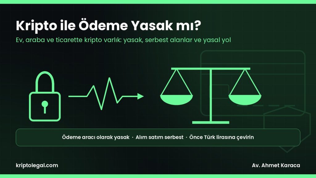 Kripto ile ödeme yasak mı: ev, araba ve ticarette kripto varlık rehberi.