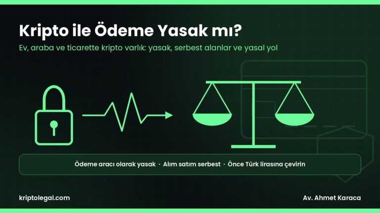 Kripto ile ödeme yasak mı: ev, araba ve ticarette kripto varlık rehberi.