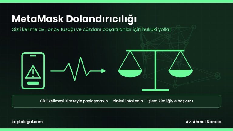MetaMask Dolandırıcılığı: Yöntemler ve Hukuki Yollar