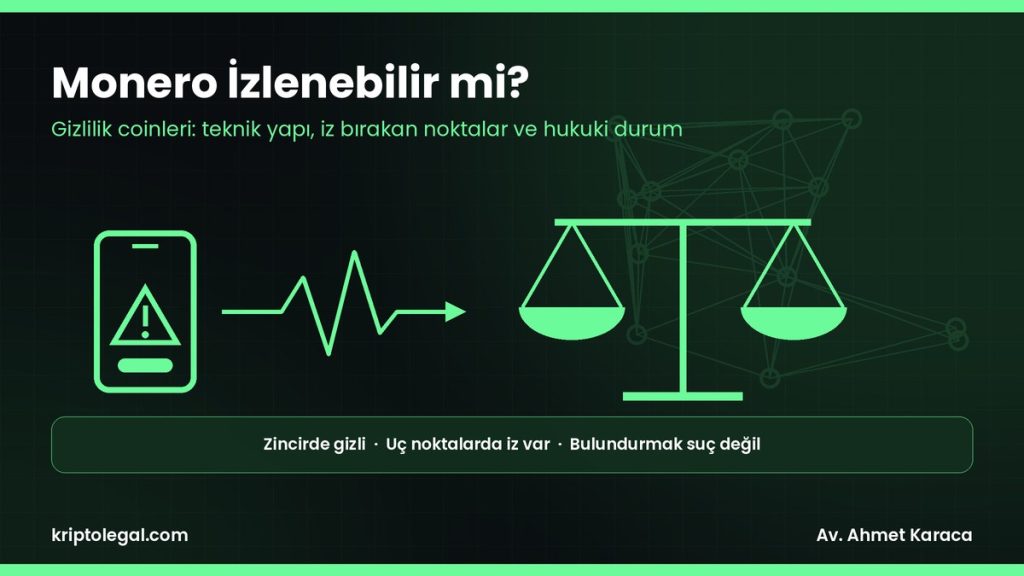 Monero izlenebilir mi: gizlilik coinlerinin izlenebilirliği ve Türkiye'deki hukuki durumu.